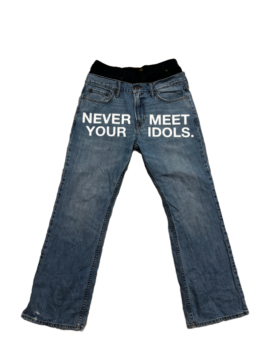 NEVER MEET YOUR IDOLS JEANS